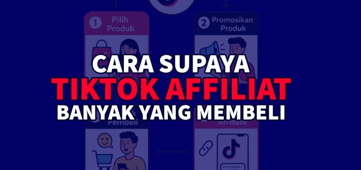 cara agar tiktok affilate banyak pembeli