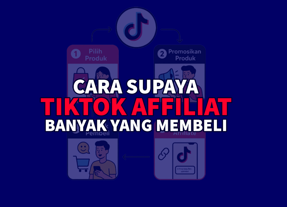 cara agar tiktok affilate banyak pembeli