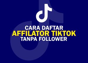 cara daftar affiliator tiktok tanpa follower.jpg
