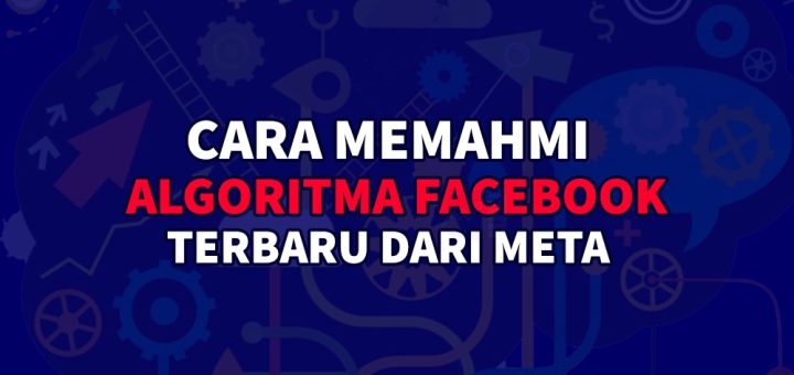 cara memahami algoritma facebook