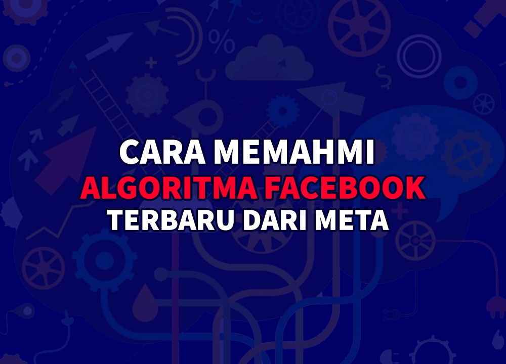 cara memahami algoritma facebook