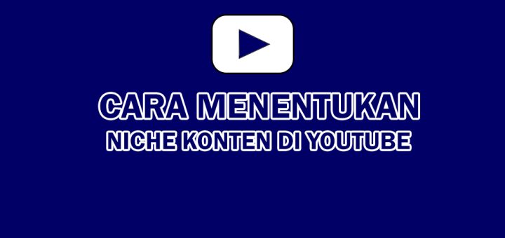 cara menentukan niche konten di youtube