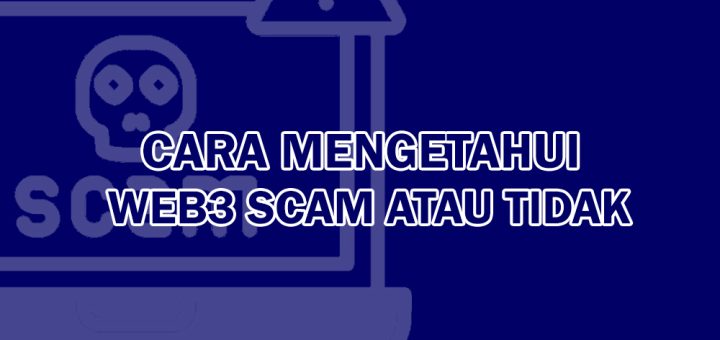 cara mengetahui web3 scam atau tidak